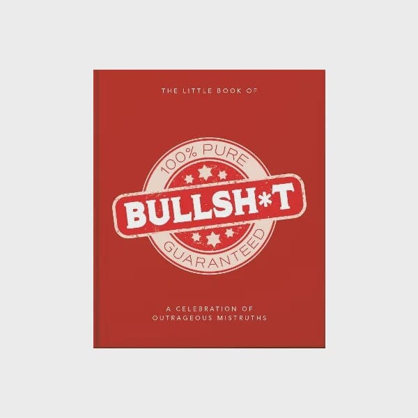 The Little Book of 100% Pure Bullsh*t Books Not specified 