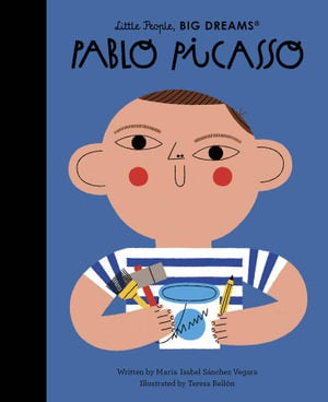 Little People, Big Dreams - Pablo Picasso