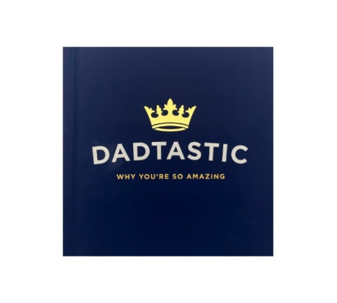 Dadtastic - Why Youre So Amazing Book