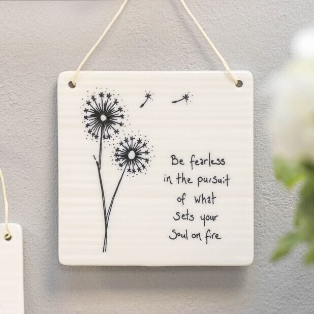 Porcelain Hanging Plaque - Be Fearless