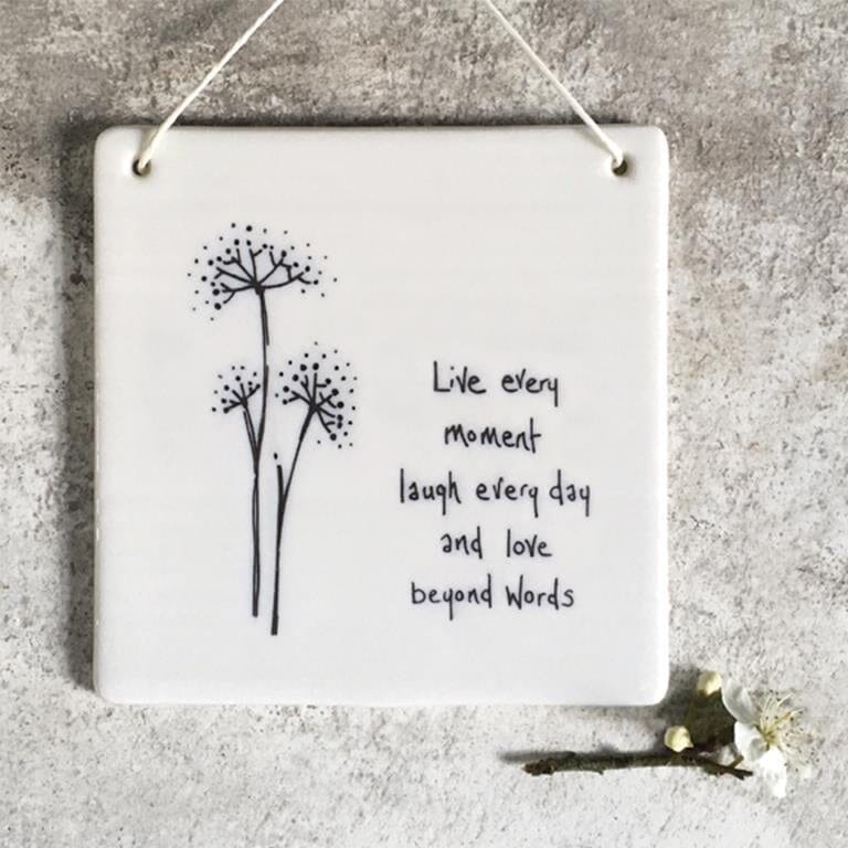 Porcelain Hanging Plaque - Live Every Moment