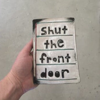 Shut the Front Door Ceramic Tile