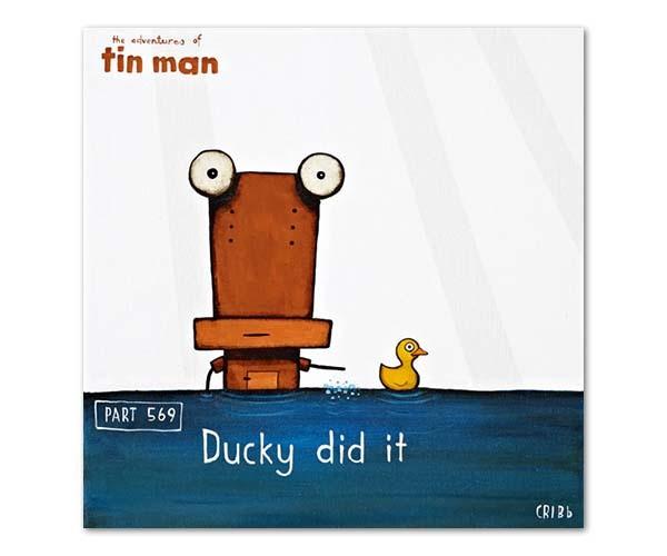 Tin Man - Ducky did it