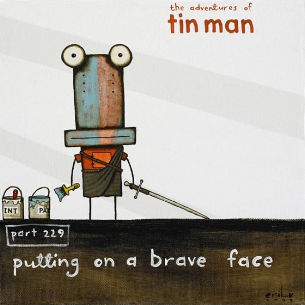 Tin Man - Putting on a Brave Face (25% off)