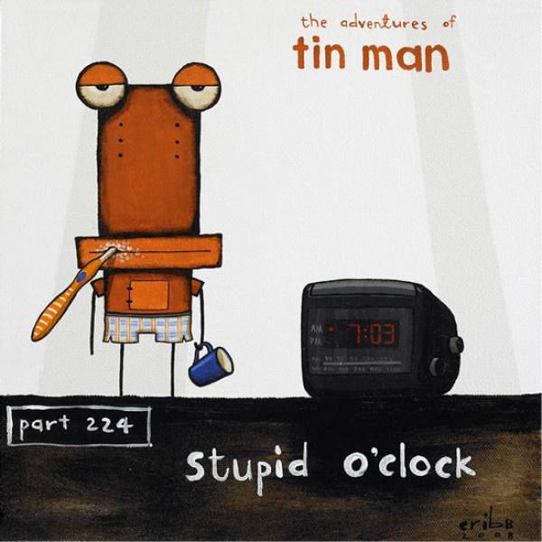 Tin Man - Stupid OÇlock (25% off)